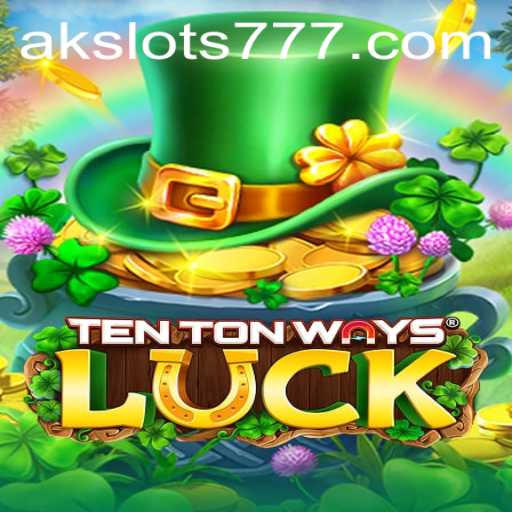 Exploring TenTonWaysLuck: The Latest AK Slot Experience